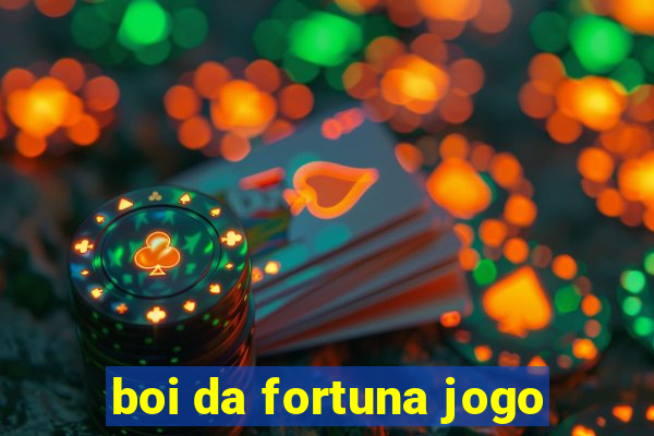 boi da fortuna jogo